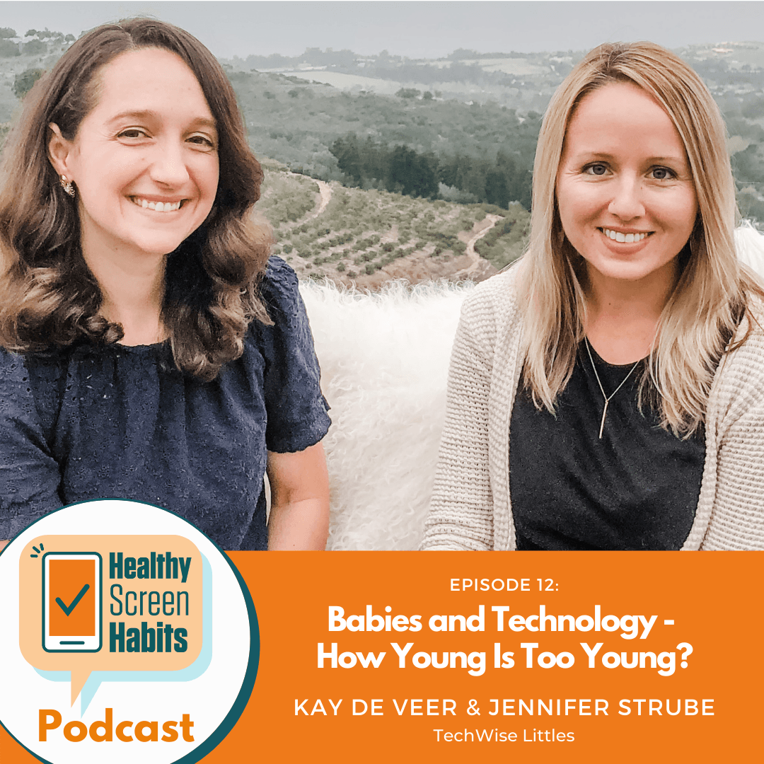 Episode 12: Babies & Technology - How Young Is Too Young? // Kay De Veer & Jennifer Strube