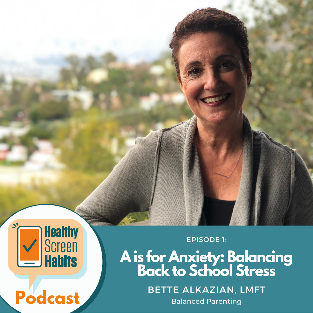 S2 Episode 1: A is for Anxiety - Balancing Back to School Stress // Bette Alkazian