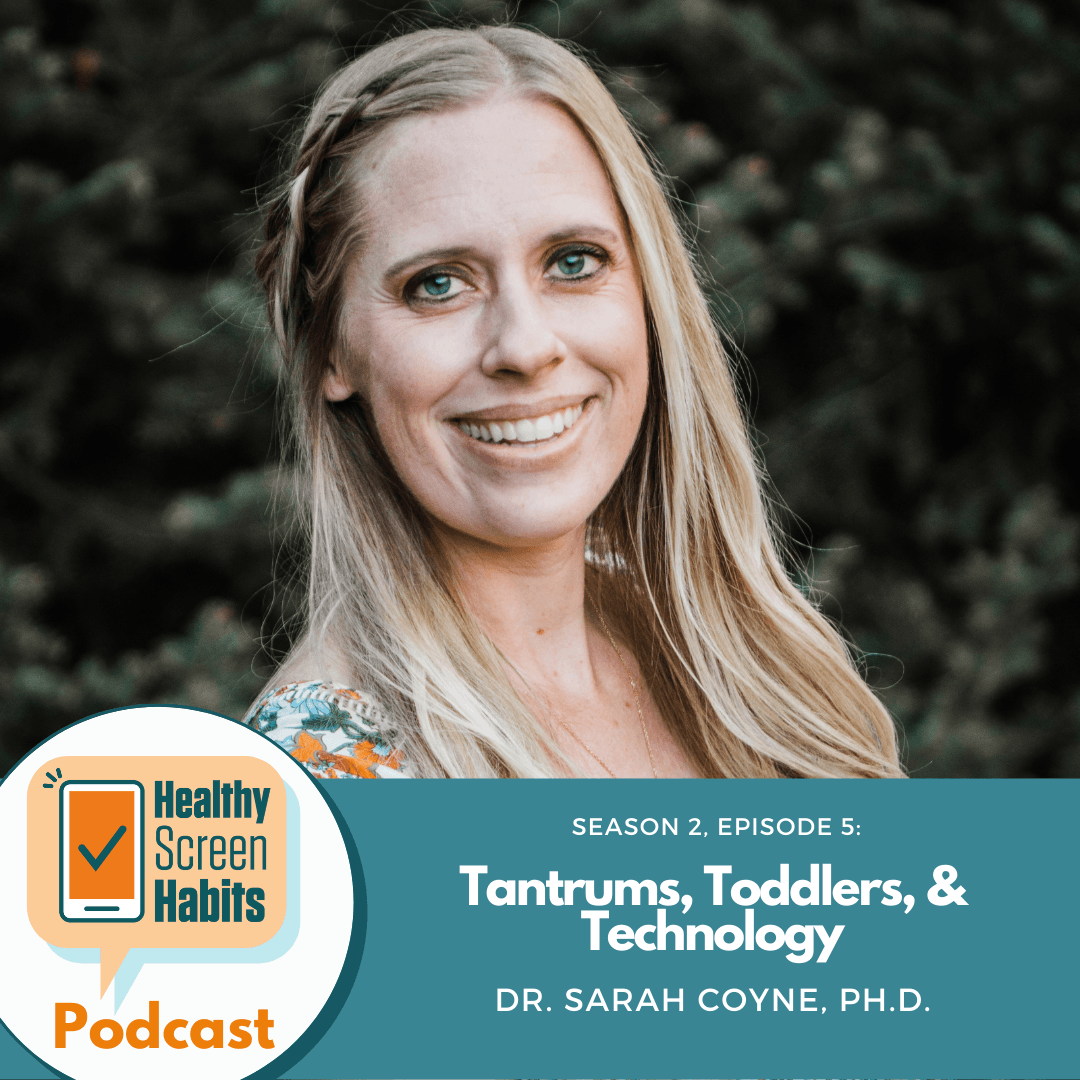 S2 Episode 5: Tantrums, Toddlers & Technology // Dr. Sarah Coyne