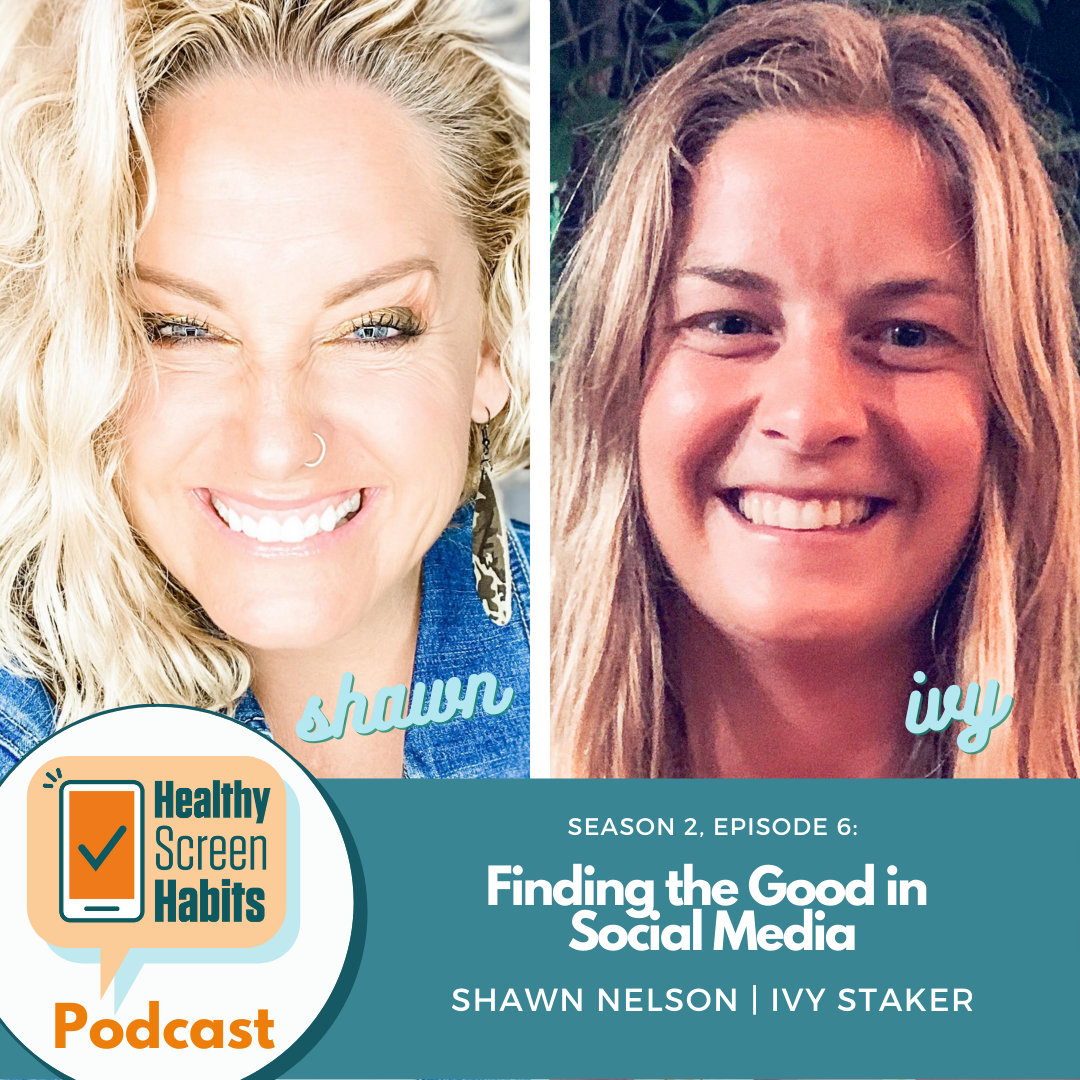 S2 Episode 6: Finding the Good In Social Media // Shawn Nelson & Ivy Staker