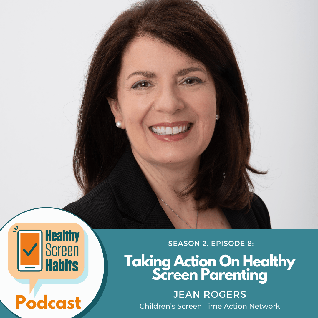 S2 Episode 8: Taking Action On Healthy Screen Parenting // Jean Rogers of Children’s Screen Time Act