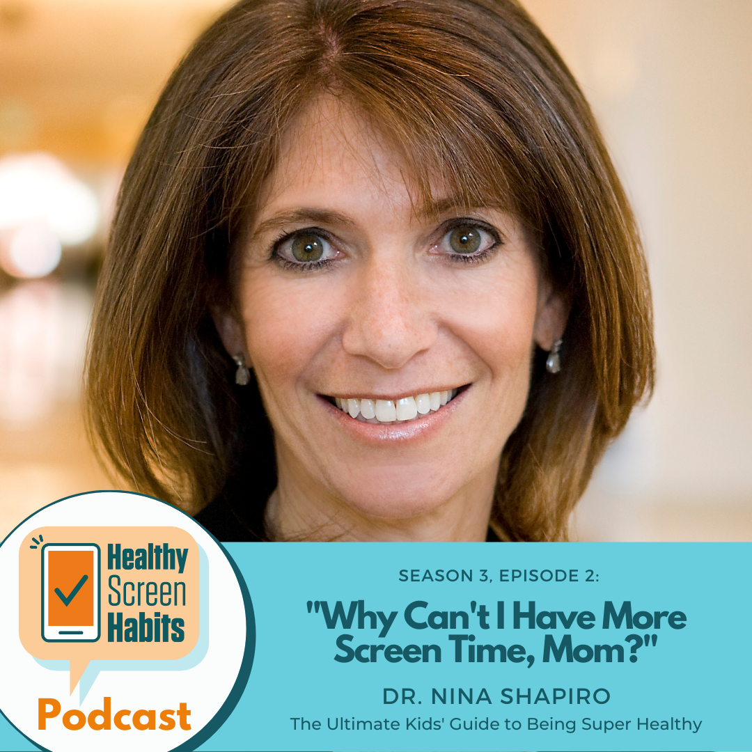 S3 Episode 2: Mom, Why Can’t I Have More Screentime? // Dr. Nina Shapiro  from The Ultimate Kids Gui