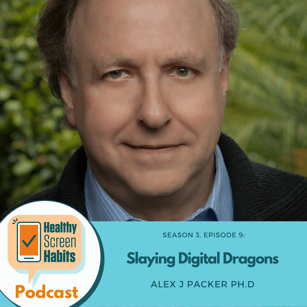 S3 Episode 9: Slaying Digital Dragons // Alex J. Packer Ph.D.