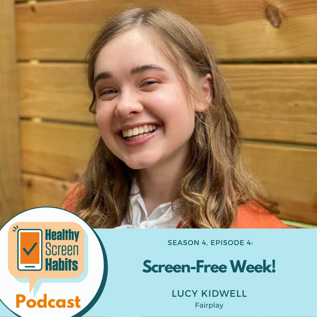 S4 Episode 4: Screen-Free Week! // Lucy Kidwell from Fairplay