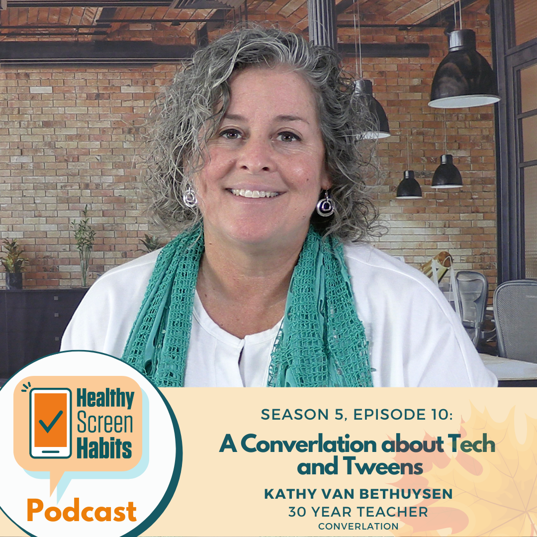 S5 Episode 10: A Converlation about Tech and Tweens // Kathy Van Bethuysen, 30-year teacher