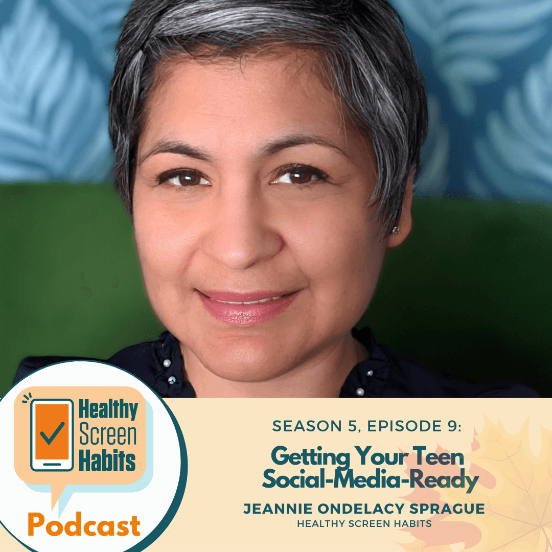 S5 Episode 9: Getting Your Teen Social-Media-Ready // Jeannie Ondelacy Sprague of Healthy Screen Hab