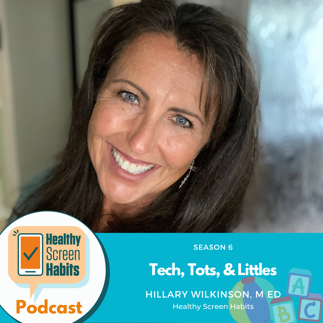 Introducing Season 6:  Tech, Tots, & Littles // Hillary Wilkinson, M Ed