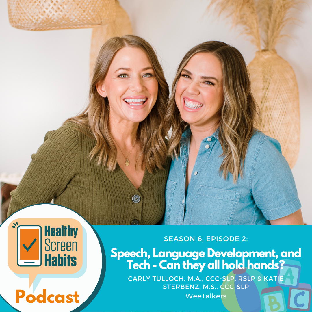 Speech, Language Development, and Tech - Can they all hold hands? Guest(s): Carly Tulloch, M.A., CCC