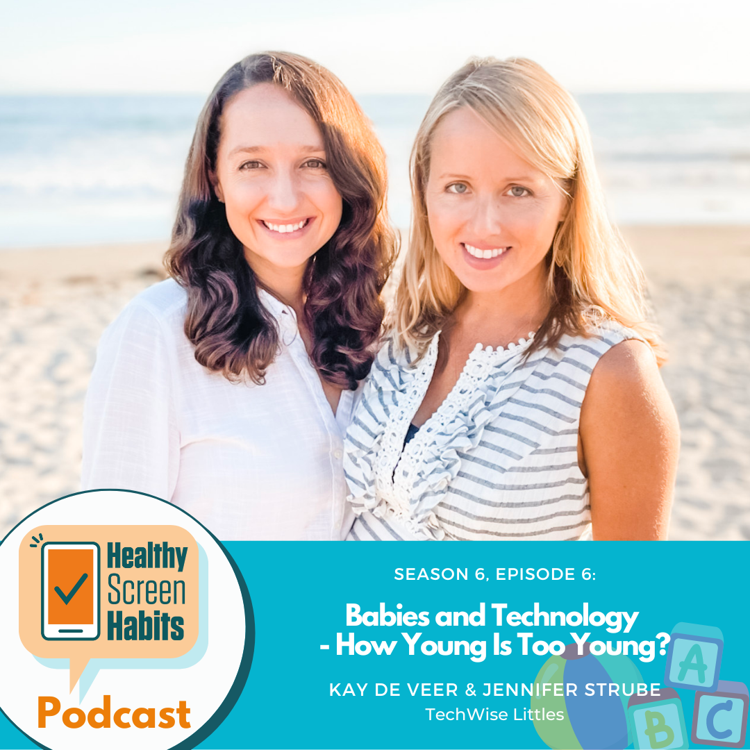 S6 Episode 6: Babies and Technology - How Young Is Too Young? // Kay De Veer and Jennifer Strube
