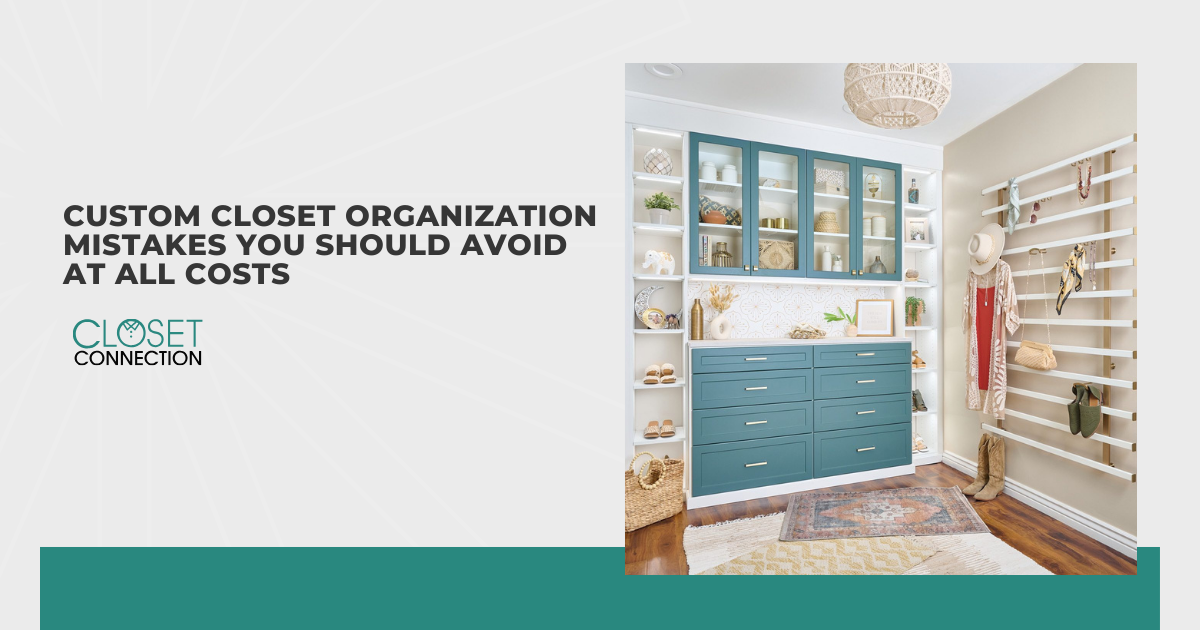 Custom Closet Organization Mistakes You Should Avoid at All Costs