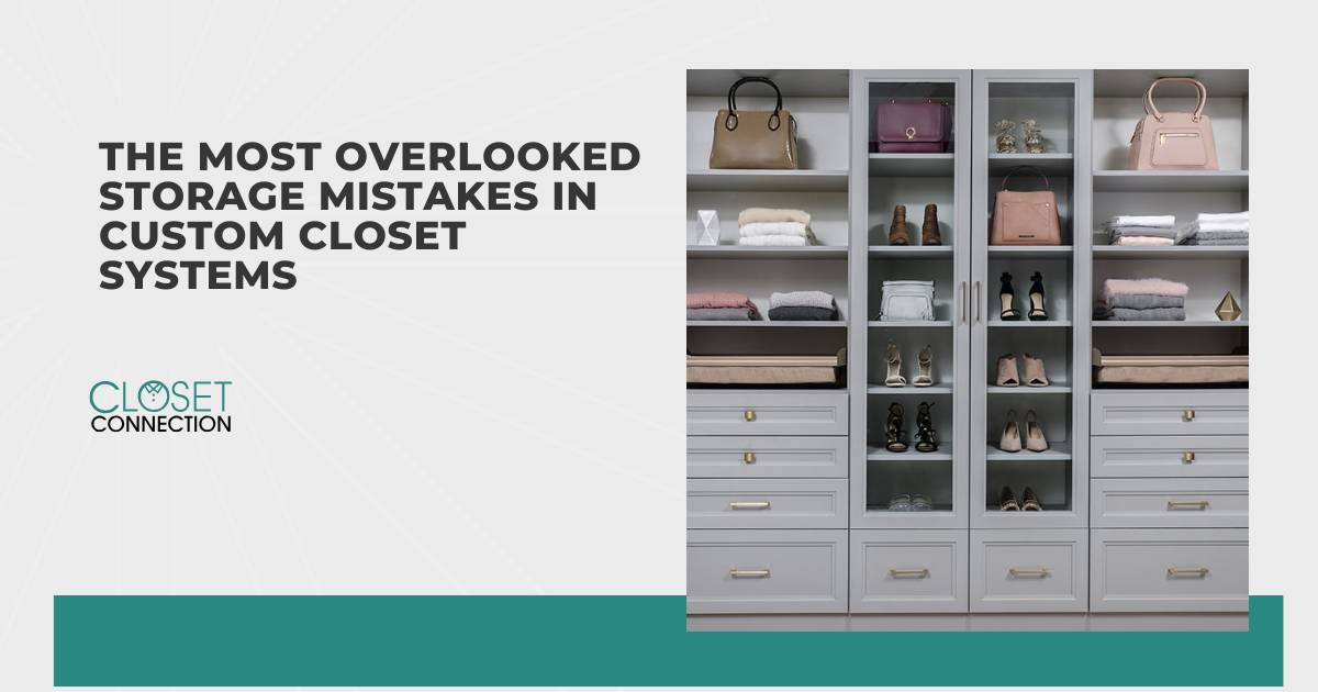 The Most Overlooked Storage Mistakes in Custom Closet Systems