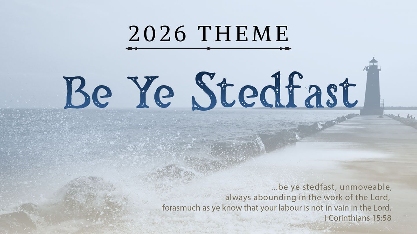A lighthouse and splashing waves serve as the background for the text "2026 THEME: Be Ye Stedfast," citing 1 Corinthians 15:58.