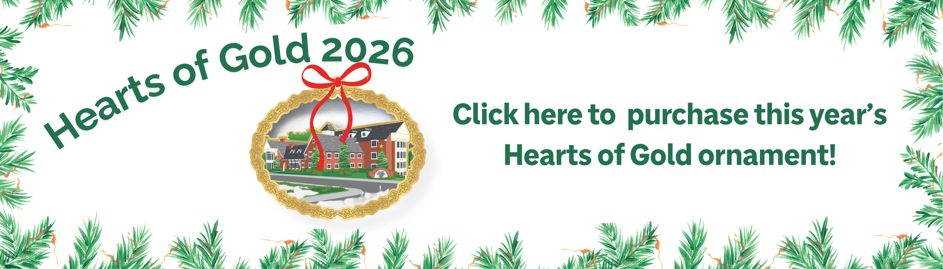 Hearts of gold is a christmas ornament that can be purchased for a minimum $ 50 donation.