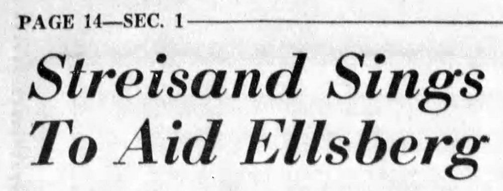 Newspaper headline: Streisand Sings to Aid Ellsberg