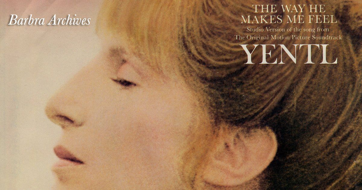 Barbra Archives | Singles | The Way He Makes Me Feel from Yentl