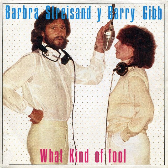 Barbra Archives | Singles | What Kind of Fool (Duet w/ Barry Gibb