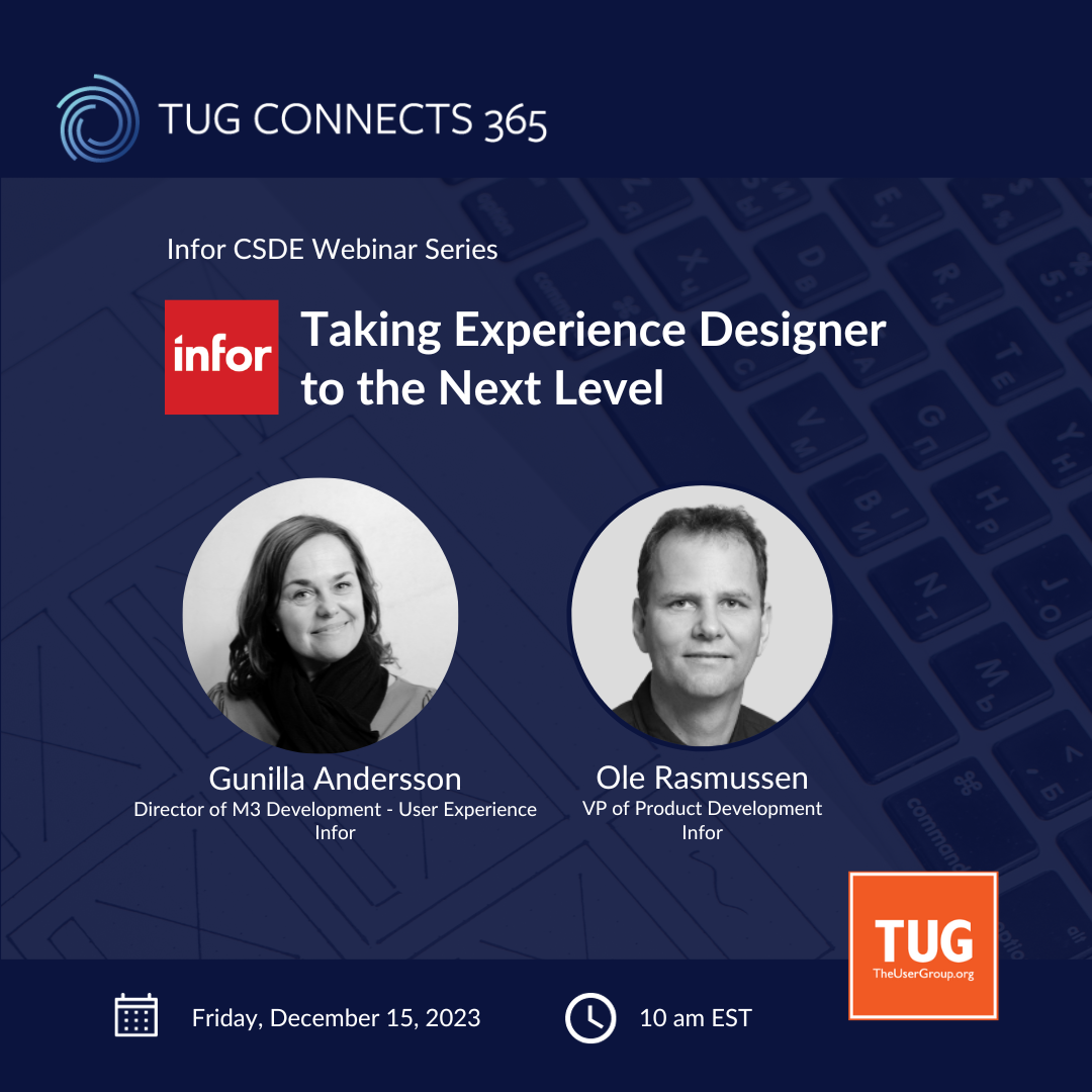 TUG CONNECTS 365 Infor CSDE Webinar Series Taking Experience Designer to the Next Level