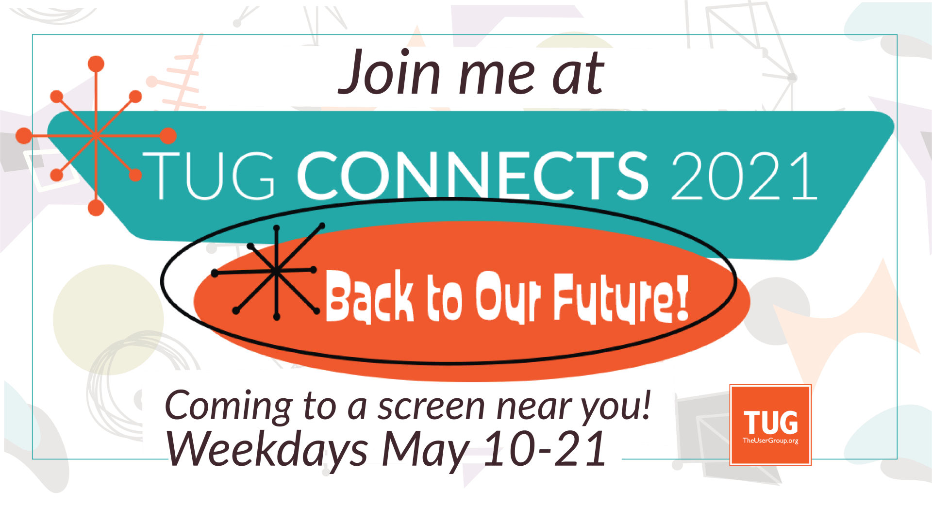 A poster in retro font says join me at TUG Connects 2021 back to our future.