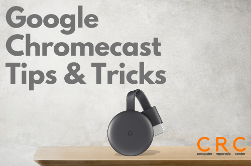 Google Chromecast tips & Tricks