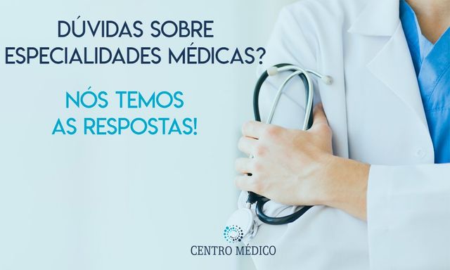 Perguntas E Respostas Tire Suas Duvidas Sobre As Especialidades Medicas