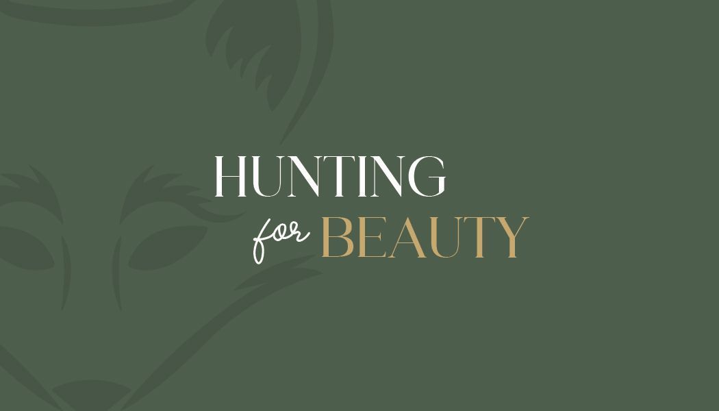 Hunting for Beauty
