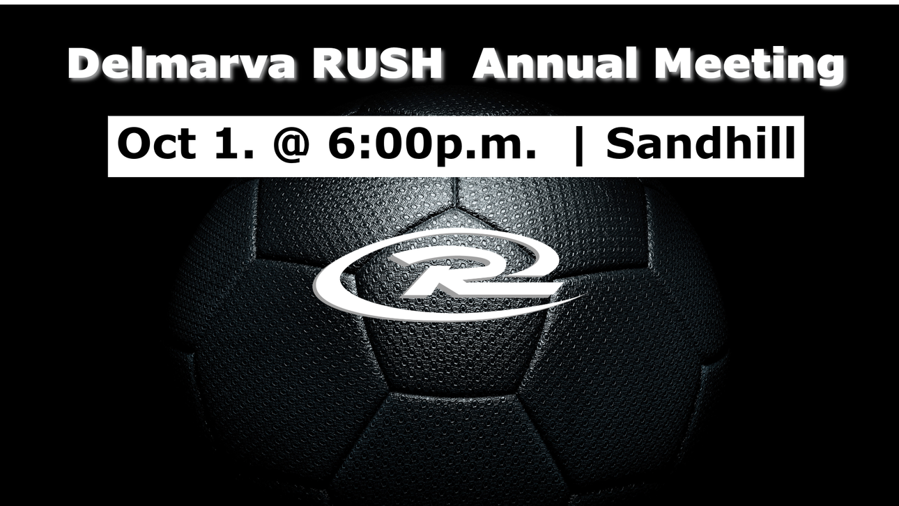 Delmarva RUSH Annual Meeting. Oct 1. @ 6:00 p.m. | Sandhill. Soccer ball background with the RUSH logo.