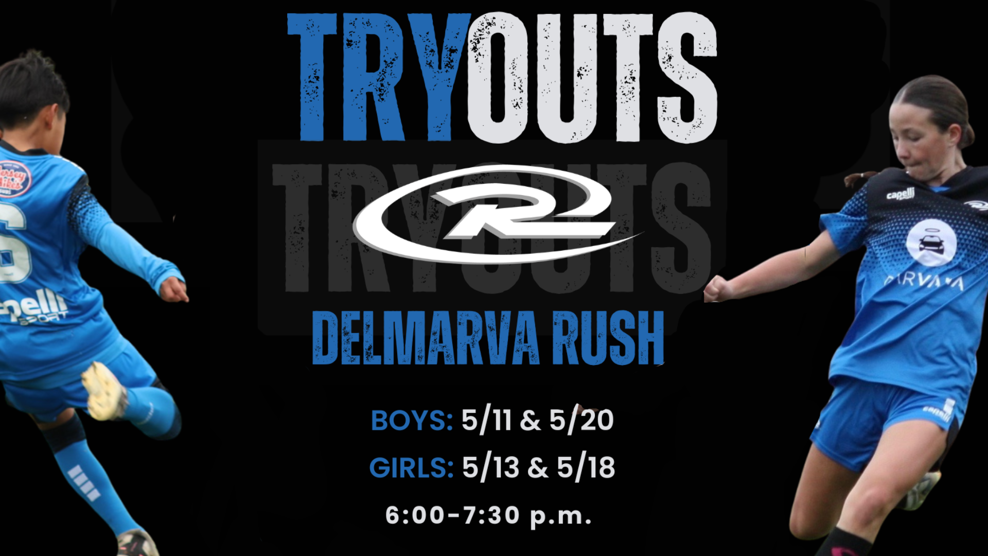 Soccer tryouts for Delmarva Rush. Boys: 5/11 & 5/20. Girls: 5/13 & 5/18, 6:00-7:30 p.m. Two soccer players are shown.