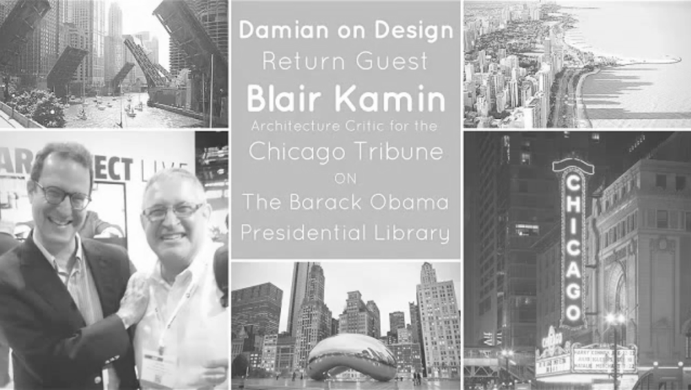 Discussing the Obama Presidential Library with Guest Blair Kamin on Damian on Design