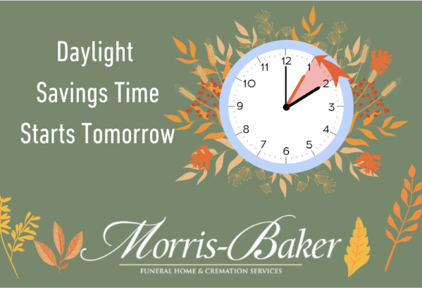 Daylight Savings Time Morris-Baker Funeral Home & Cremation Services 