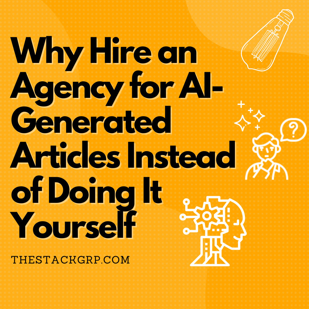 Why hire an agency for al-generated articles instead of doing it yourself