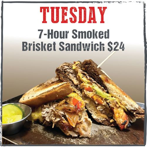 a 7 hour smoked brisket sandwich is $ 24 on tuesday