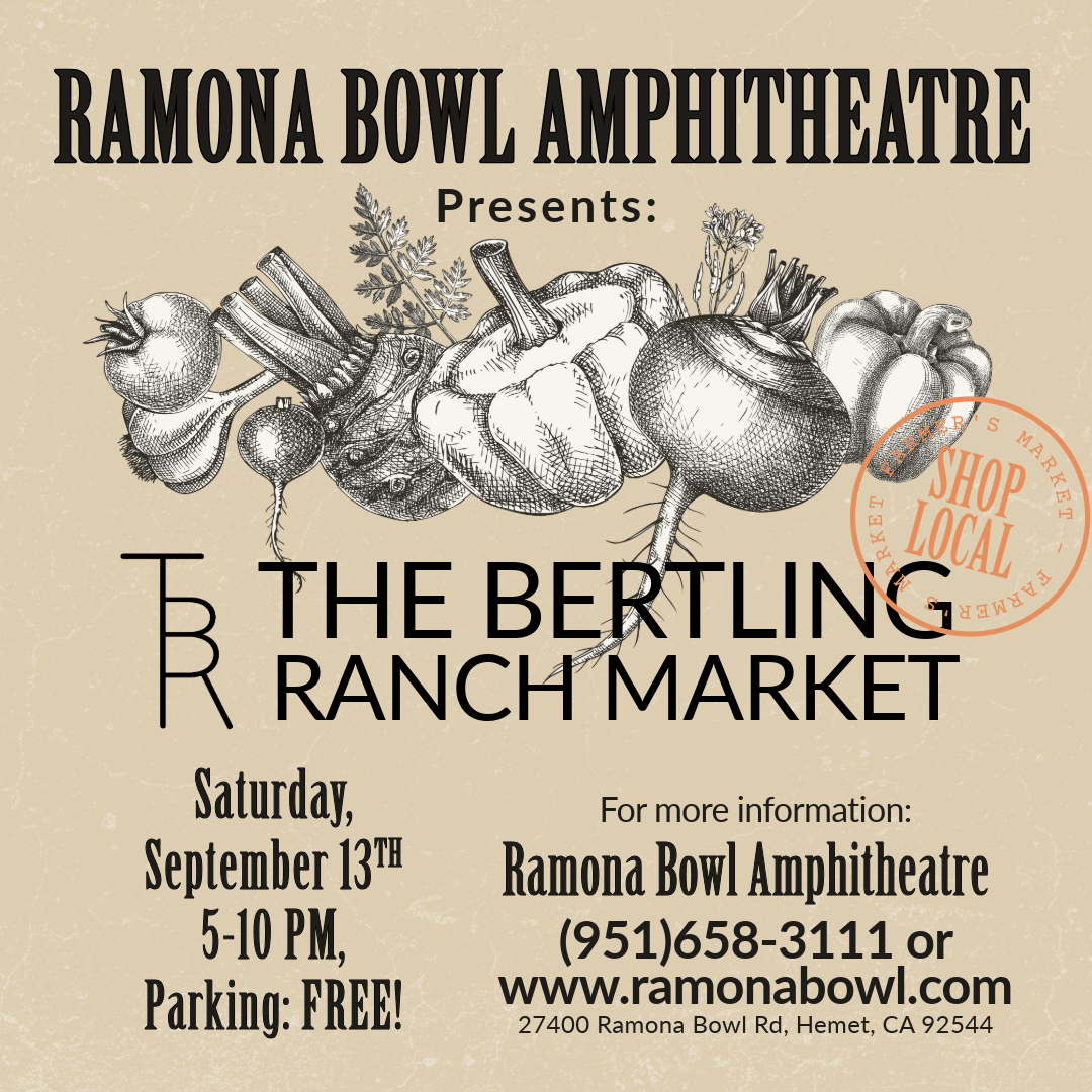 Ramona Bowl Amphitheatre presesents:  The Bertling Ranch Market 