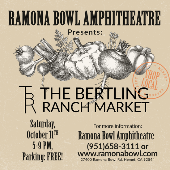 Ramona Bowl Amphitheatre presesents:  The Bertling Ranch Market 