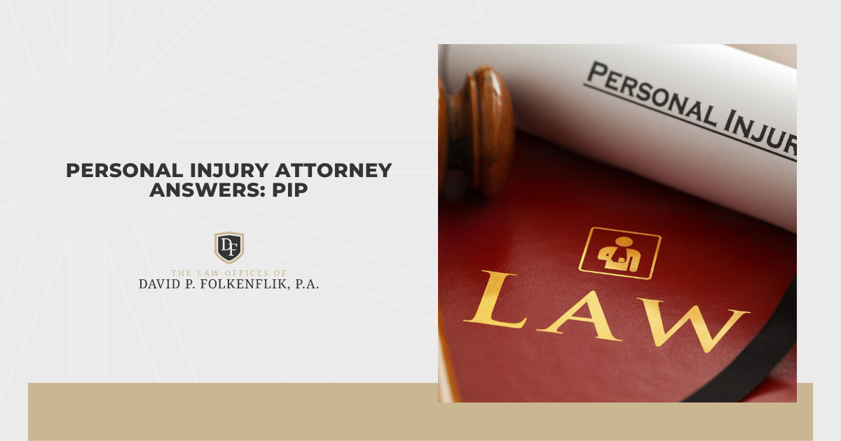 Personal Injury Attorney Answers: PIP Insurance