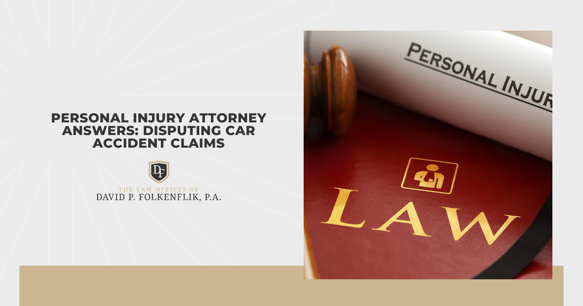 Personal Injury Attorney Answers: Disputing Car Accident Claims