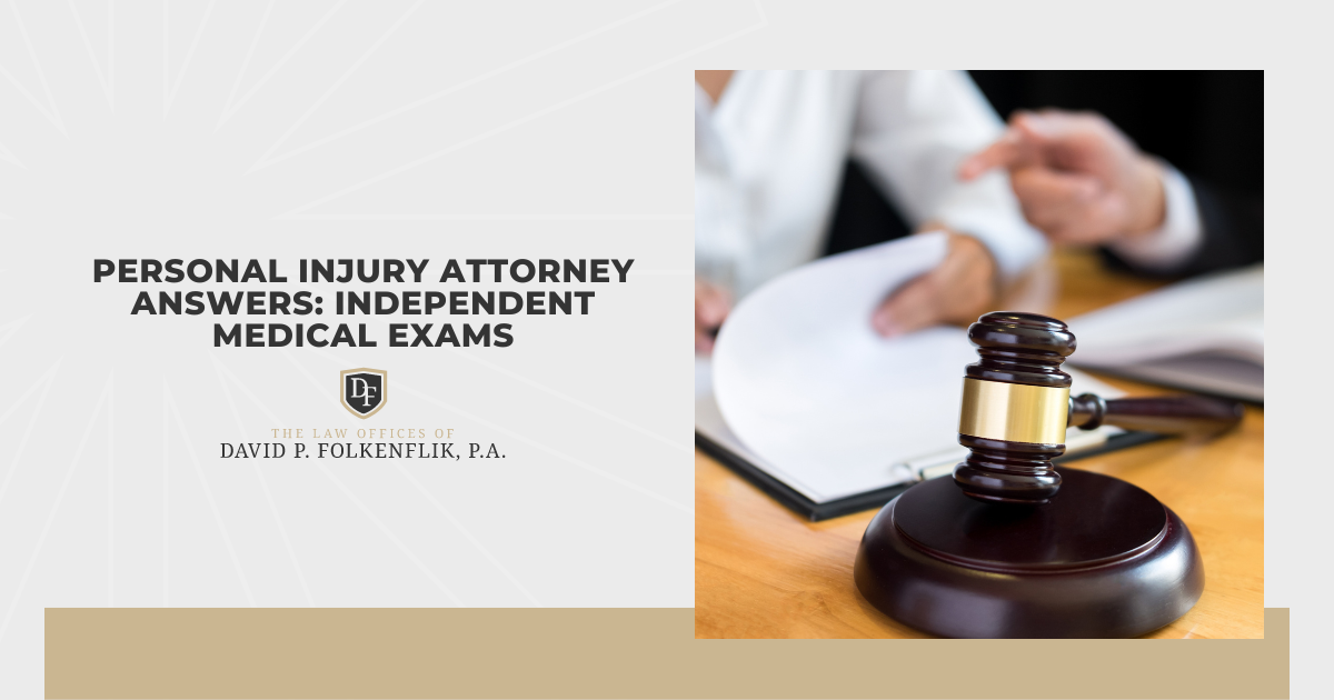 Personal Injury Attorney Answers: Independent Medical Exams