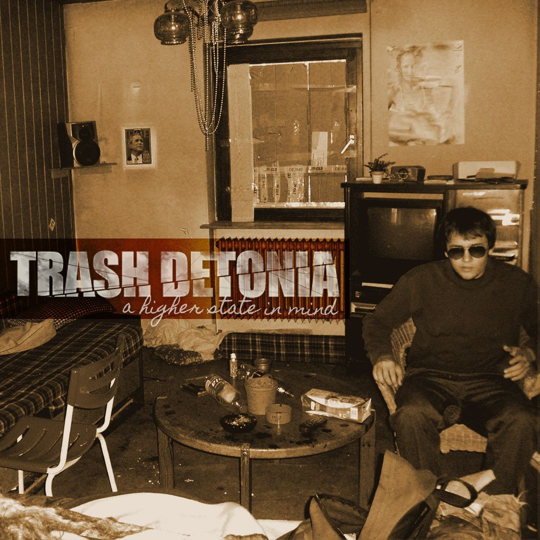 Trash Detonia - A Higher State in Mind