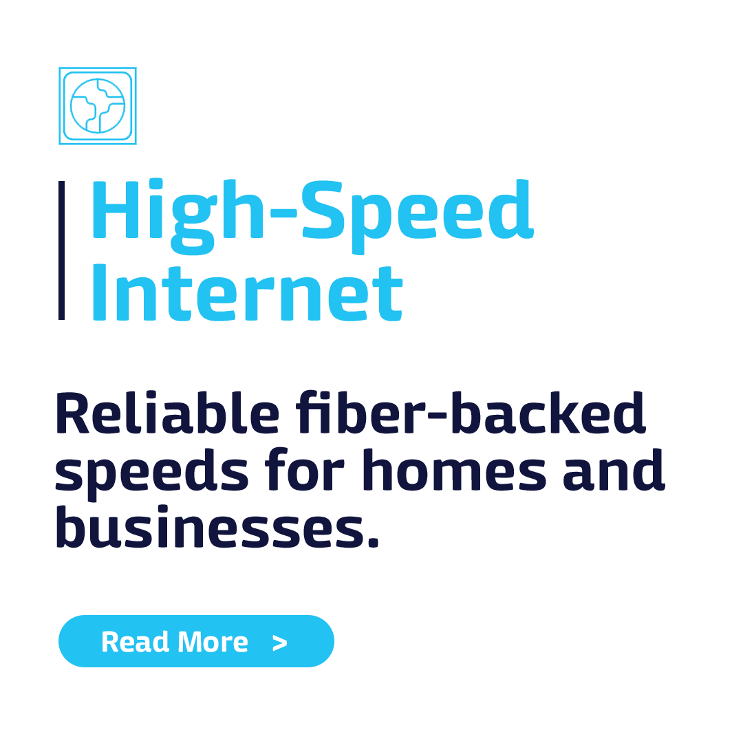 High speed internet reliable fiber-backed speeds for homes and businesses.