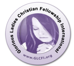 Glorious Ladies Christian Fellowship International - GLCFI