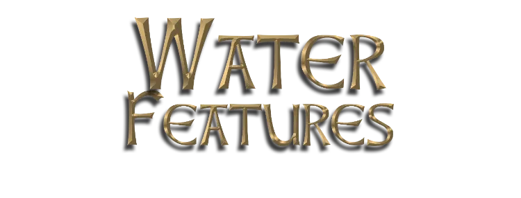 Water Features in gold text.