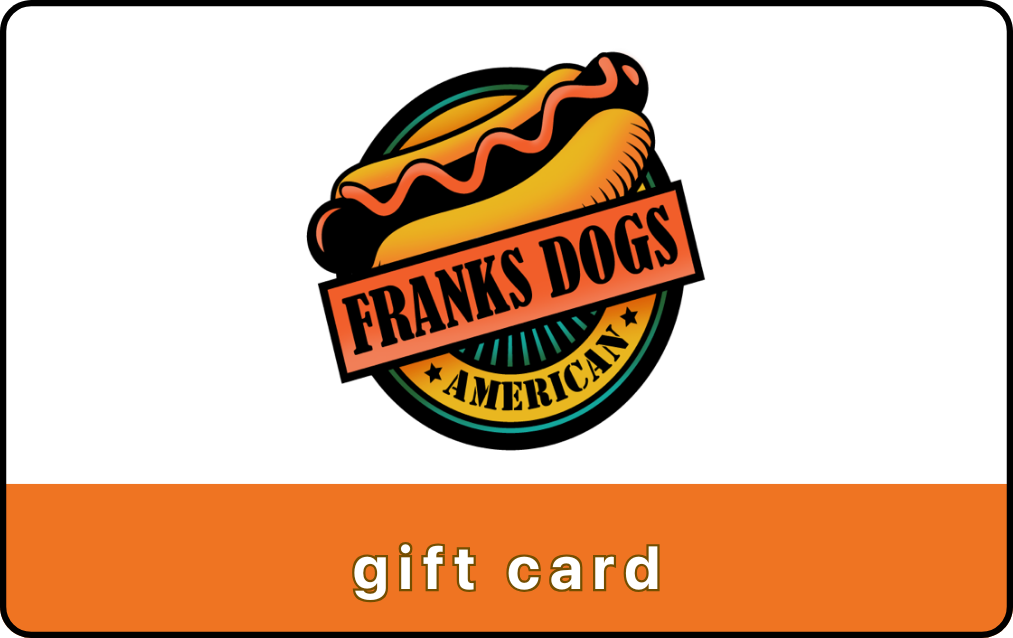 A frank 's dogs gift card with a hot dog on it