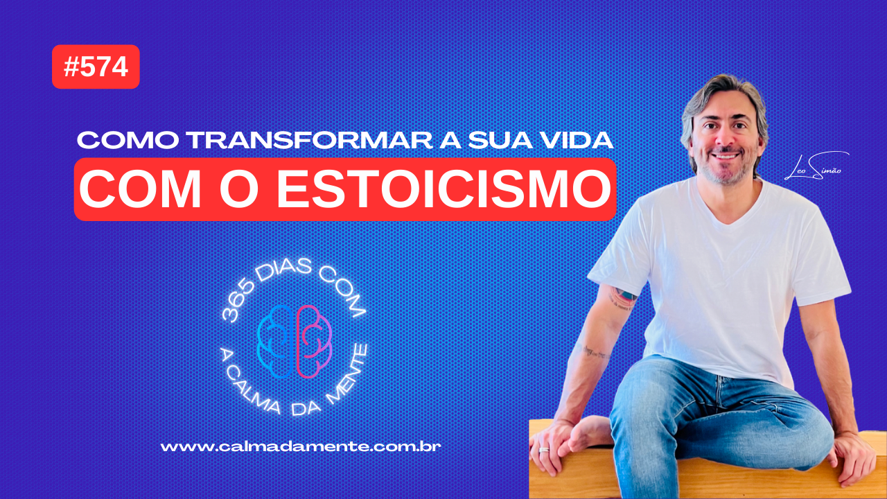 COMO TRANSFORMAR A SUA VIDA COM O ESTOICISMO | #574