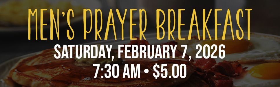 Men, click the banner to sign up for the Prayer Breakfast!