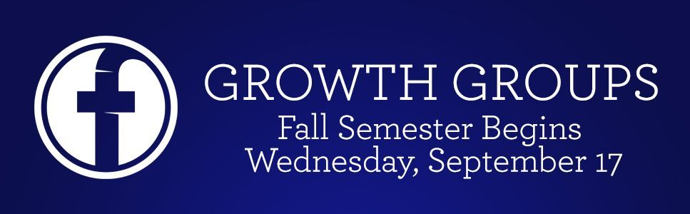 Click here to sign up for a Fall Growth Group!