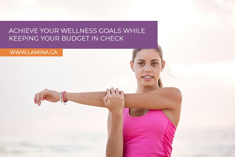 Achieve your wellness goals while keeping your budget in check