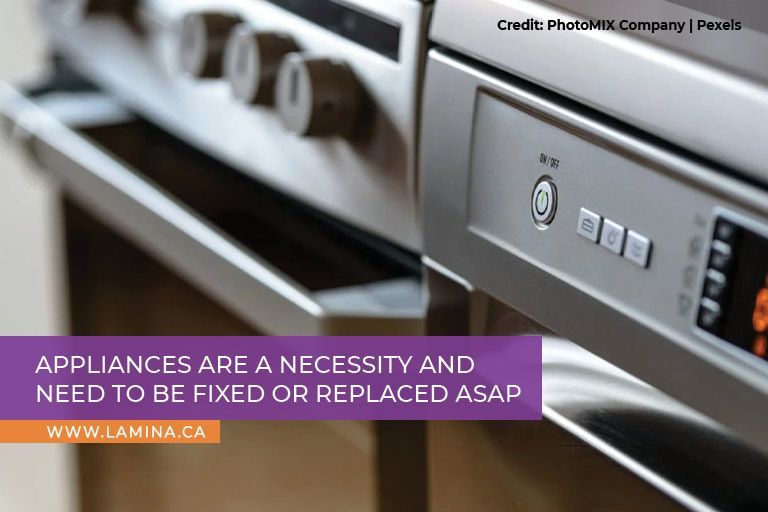 Appliances are a necessity and need to be fixed or replaced ASAP