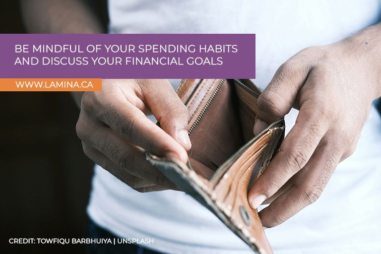 Be mindful of your spending habits and discuss your financial goals