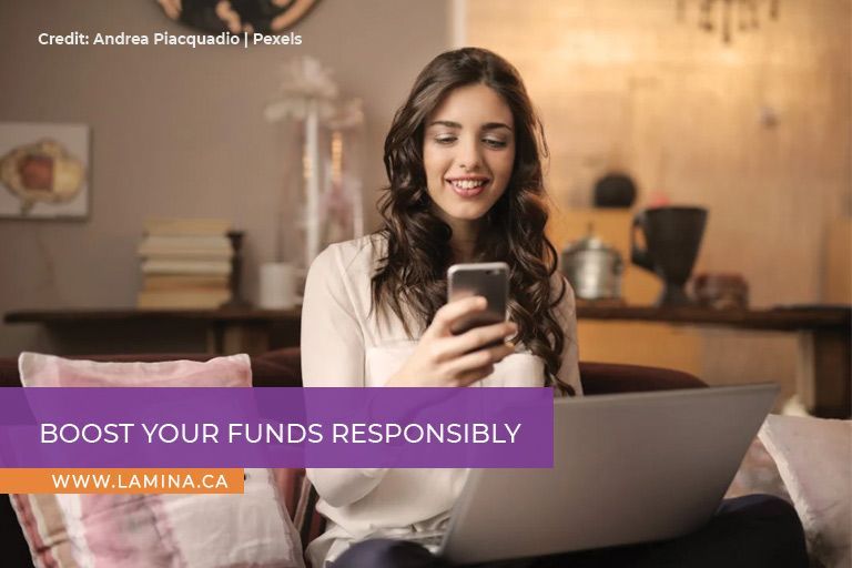 Boost your funds responsibly