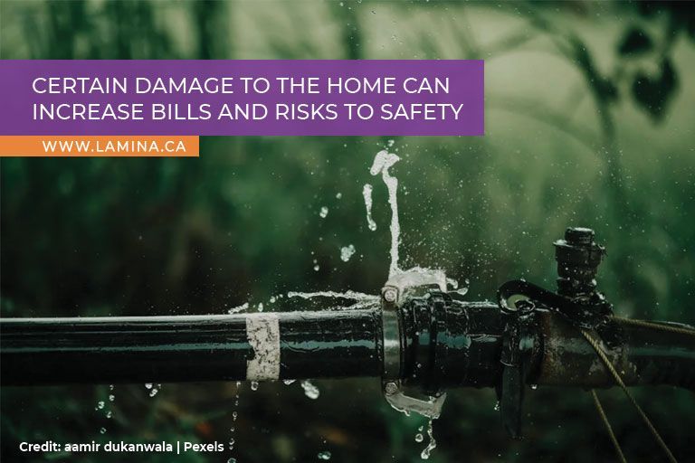 Certain damage to the home can increase bills and risks to safety