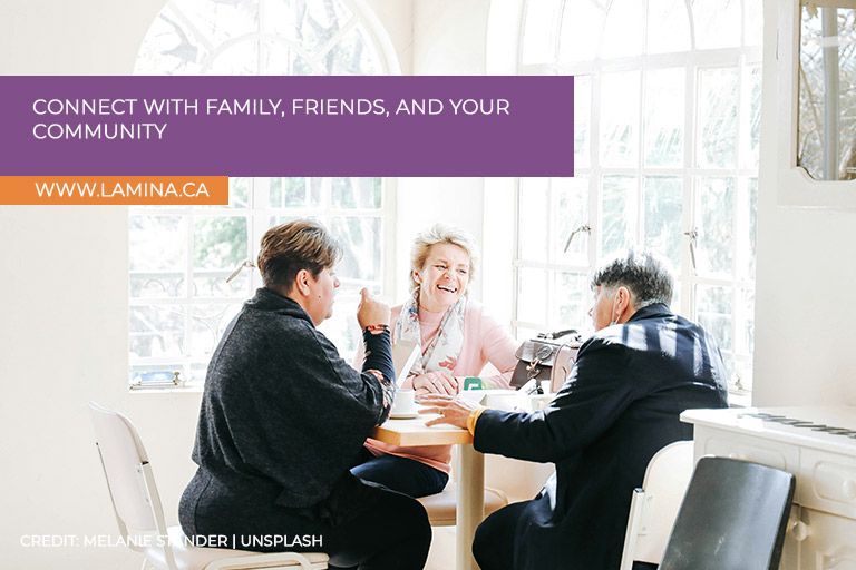 Connect with family, friends, and your community